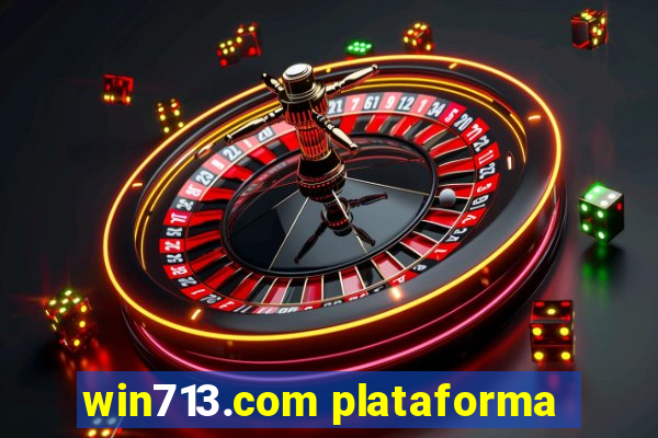 win713.com plataforma